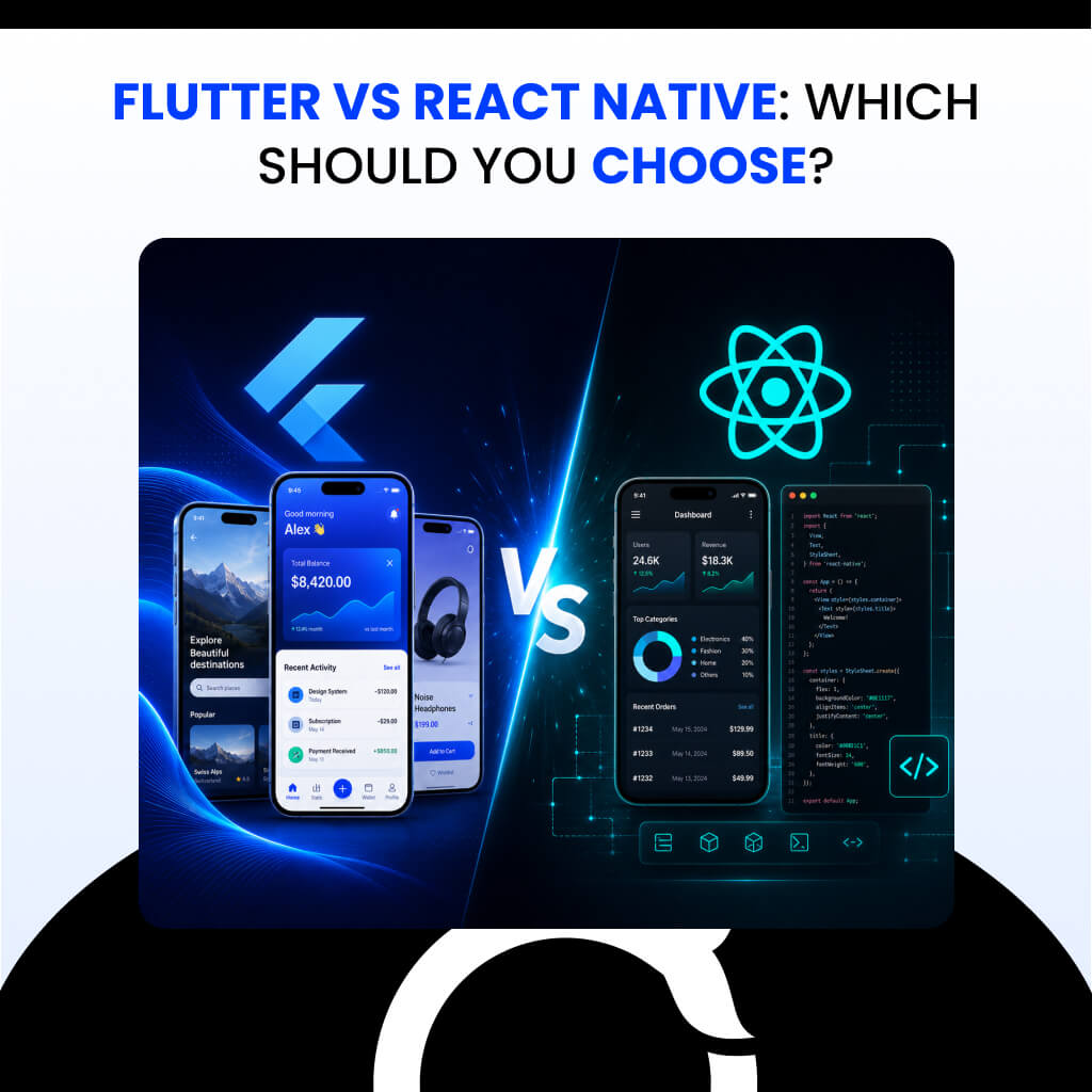 Flutter vs React Native: Which Should You Choose?