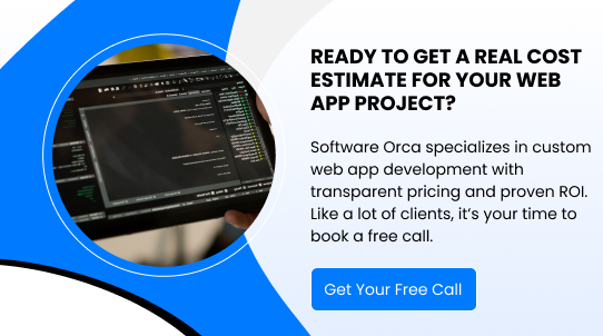 Ready to get a real cost estimate for your web app project - CTA