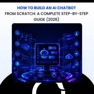 How to Build an AI Chatbot From Scratch A Complete Step-by-Step Guide (2026)