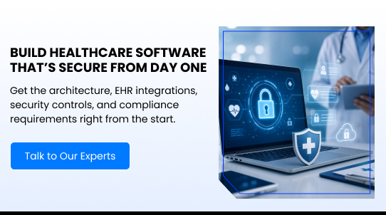 Build Healthcare Software That’s Secure From Day One - CTA